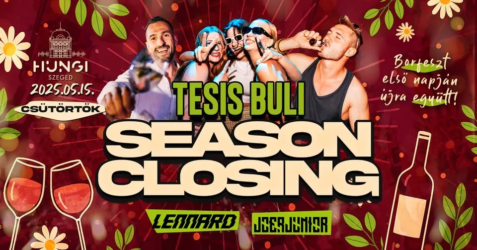 TESIS BULI ★ SEASON CLOSING ★ Szeged, Hungi (05.15. CSÜTÖRTÖK - 🍷 Borfeszt első napja)